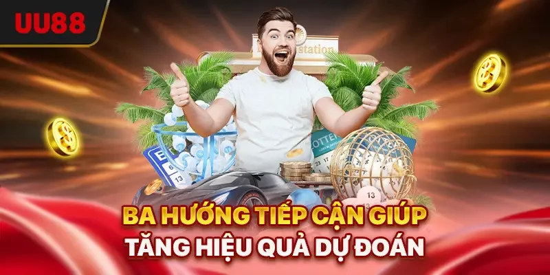 Cách Đánh Dàn Đề 10 Số - 3 Bí Quyết Giúp Dễ Vào Tiền Nhất 2 Ba hướng tiếp cận giúp tăng hiệu quả dự đoán