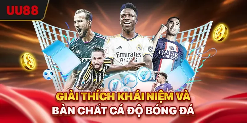Cá Độ Bóng Đá - Cách Đọc Kèo Và Tỷ Lệ Chuẩn Xác 2025 1 Giải thích khái niệm và bản chất cá độ bóng đá